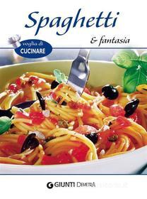 Ebook Spaghetti e fantasia di AA.VV. edito da Demetra