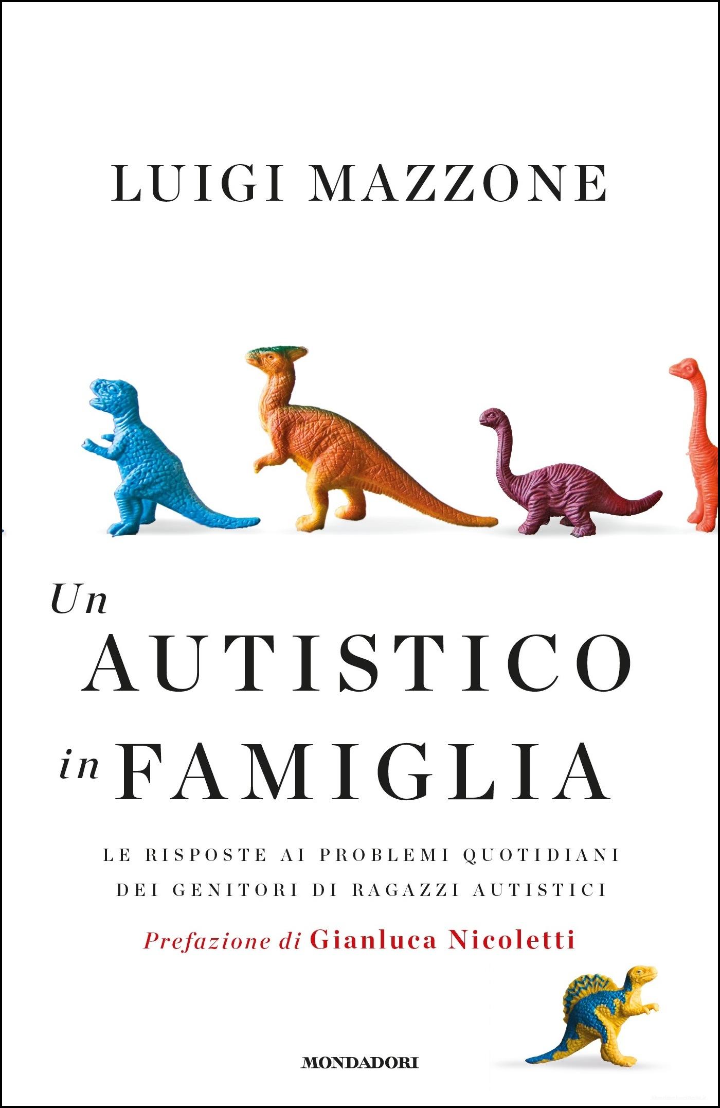 Ebook Un autistico in famiglia di Mazzone Luigi edito da Mondadori