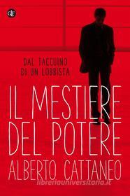 Ebook Il Mestiere del potere di Alberto Cattaneo edito da Editori Laterza