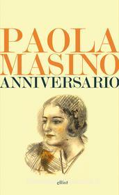 Ebook Anniversario di Paola Masino edito da Elliot