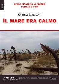 Ebook Il mare era calmo di Andrea Buccianti edito da ZeroUnoUndici