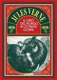 Ebook Il giro del mondo in ottanta giorni di Verne Jules edito da Pelago