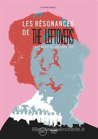 Ebook Les résonances de The Leftovers di Sylvain Romieu edito da Third Editions