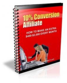 Ebook How To Get 10% Conversion Rates Selling Products You Didn't Even Create di Ouvrage Collectif edito da Ouvrage Collectif