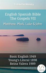 Ebook English Spanish Bible - The Gospels VII - Matthew, Mark, Luke & John di Truthbetold Ministry edito da TruthBeTold Ministry