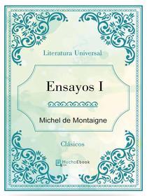 Ebook Ensayos I di Michel De Montaigne edito da Michel De Montaigne