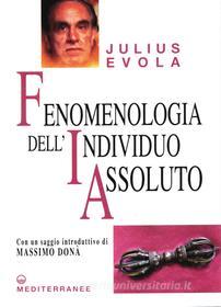 Ebook Fenomenologia dell'individuo assoluto di Julius Evola edito da Edizioni Mediterranee