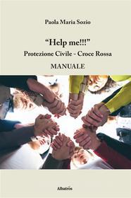 Ebook Help me di ???????Maria Paola Sozio edito da Gruppo Albatros Il Filo