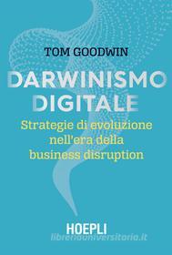 Ebook Darwinismo digitale di Tom Goodwin edito da Hoepli