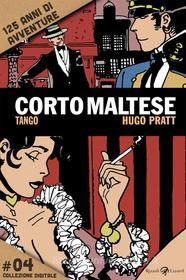 Ebook Corto Maltese - Tango #4 di Pratt Hugo edito da Rizzoli Lizard