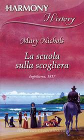 Ebook La scuola sulla scogliera di Mary Nichols edito da HarperCollins Italia