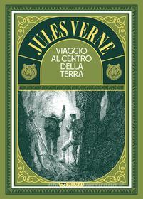 Ebook Viaggio al centro della Terra di Verne Jules edito da Pelago