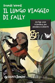 Ebook Il lungo viaggio di Sally di Brenda Woods edito da Giunti Junior