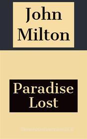 Ebook Paradise Lost di John Milton edito da Xabier Pozo