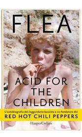 Ebook Acid for the children di Flea edito da HarperCollins Italia