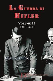 Ebook La guerra di Hitler vol. 2 (1941-1945) di David Irving edito da Edizioni Clandestine