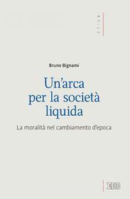 Ebook Un' Arca per la società liquida di Bruno Bignami edito da EDB - Edizioni Dehoniane Bologna