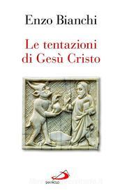 Ebook Le tentazioni di Gesù Cristo di Bianchi Enzo edito da San Paolo Edizioni