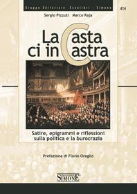 Ebook La Casta ci incastra di Sergio Pizzuti, Marco Raja edito da Edizioni Simone