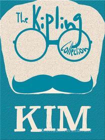 Ebook Kim di Rudyard Kipling edito da Kipling Press