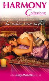 Ebook Lo sceicco cerca moglie di Lucy Monroe edito da HarperCollins Italia