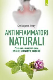 Ebook Antinfiammatori naturali di Christopher Vasey edito da Edizioni Il Punto d'incontro