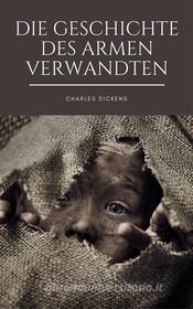 Libro Ebook Die Geschichte des armen Verwandten di Charles Dickens di Books on Demand