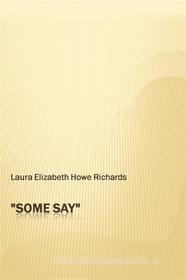 Ebook ''Some Say'' di Laura E. Richards edito da Studium Legis