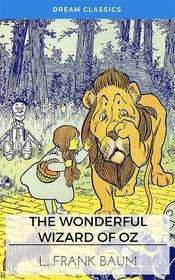 Ebook The Wonderful Wizard of Oz (Dream Classics) di Lyman Frank Baum, Dream Classics edito da Adrien Devret