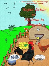 Ebook Super-Erbin Et Furbina La Renarde di Massimo Longo e Maria Grazia Gullo edito da Tektime