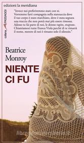 Ebook Niente ci fu di Beatrice Monroy edito da edizioni la meridiana