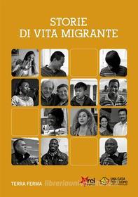 Ebook Storie di vita migrante di AA. VV. edito da Terra Ferma Edizioni