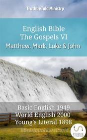 Ebook English Bible - The Gospels VI - Matthew, Mark, Luke and John di Truthbetold Ministry edito da TruthBeTold Ministry