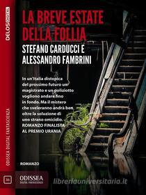 Ebook La breve estate della follia di Alessandro Fambrini, Stefano Carducci edito da Delos Digital