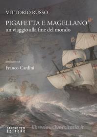 Ebook PIGAFETTA E MAGELLANO di Russo Vittorio edito da Sandro Teti Editore