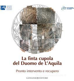 Ebook La finta cupola del Duomo de L'Aquila di AA. VV. edito da Gangemi Editore