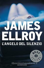 Ebook L'angelo del silenzio di Ellroy James edito da Mondadori