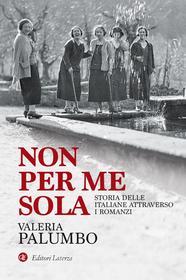 Ebook Non per me sola di Valeria Palumbo edito da Editori Laterza