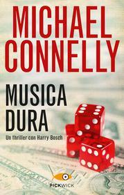 Ebook Musica dura di Connelly Michael edito da Piemme