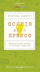 Ebook Occhio allo spreco di Gabetti Cristina edito da Rizzoli