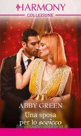 Ebook Una sposa per lo sceicco di Abby Green edito da HarperCollins Italia