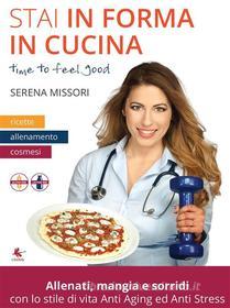 Ebook Stai in forma in cucina di Serena Missori edito da Youcanprint Self-Publishing