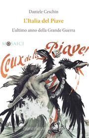 Ebook L' L'Italia del Piave di Daniele Ceschin edito da Carocci Editore