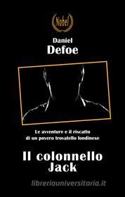 Ebook Il colonnello Jack di Daniel Defoe edito da Nobel