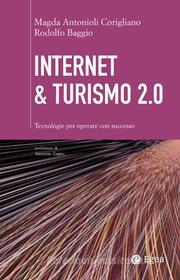 Ebook Internet & turismo 2.0 di Magda Antonioli Corigliano, Rodolfo Baggio edito da Egea