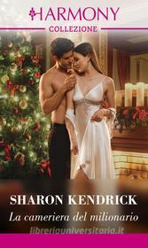 Ebook La cameriera del milionario di Sharon Kendrick edito da HarperCollins