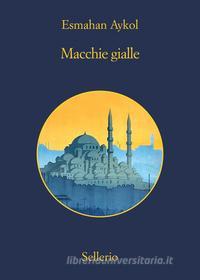 Libro Ebook Macchie gialle di Esmahan Aykol di Sellerio Editore