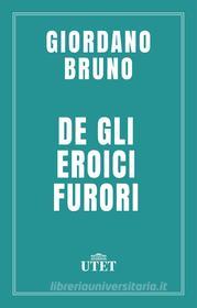 Ebook De gli eroici furori di Giordano Bruno edito da UTET