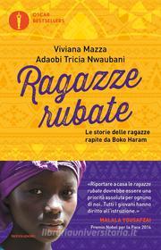 Ebook Ragazze rubate. Storia delle ragazze rapite da Boko Haram di Mazza Viviana, Nwaubani Adaobi Tricia edito da Mondadori