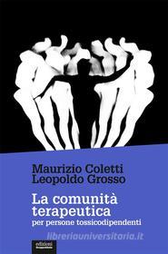 Ebook La comunità terapeutica per persone tossicodipendenti di Maurizio Coletti, Leopoldo Grosso edito da Edizioni Gruppo Abele